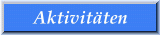 Hier erhalten sie eine Übersicht über unsere Aktivitäten!